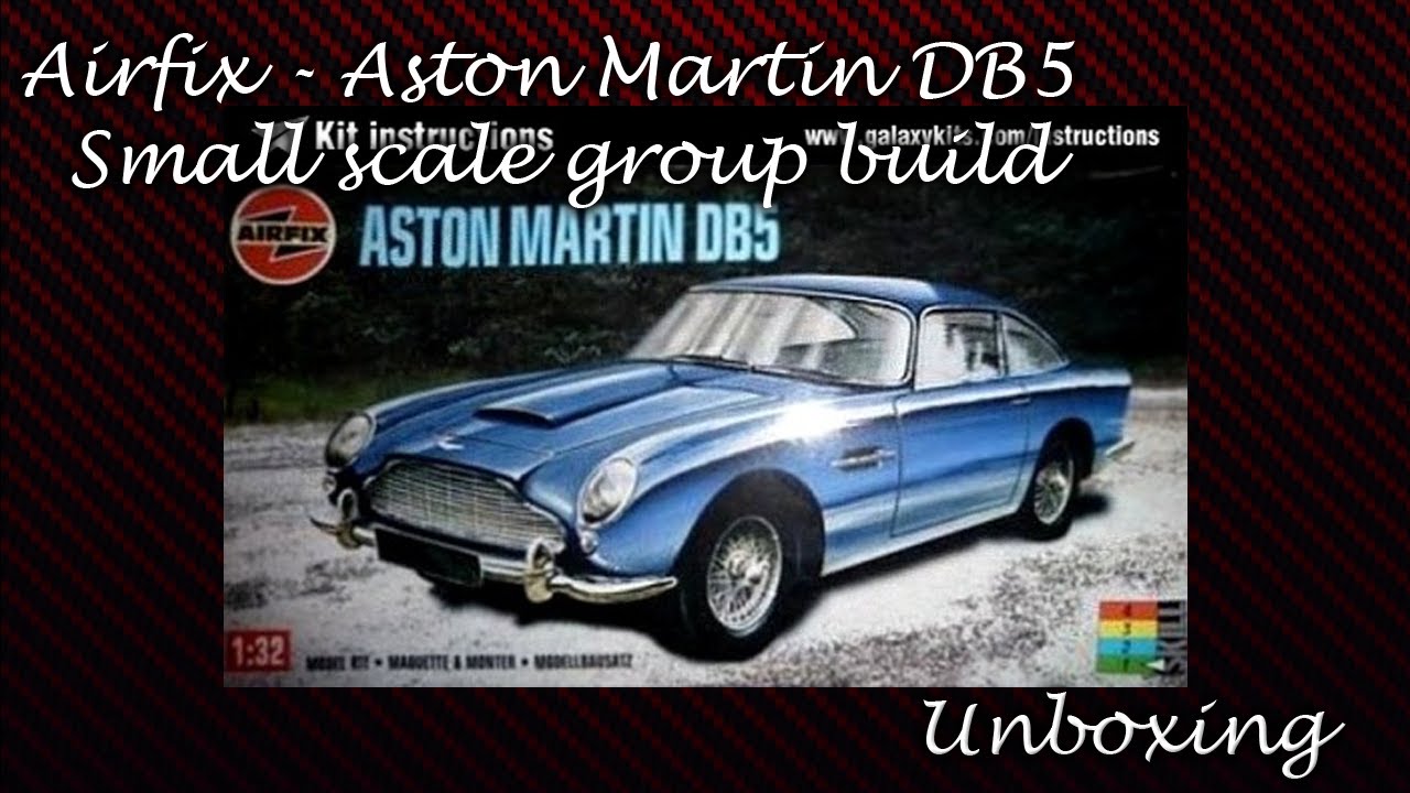 Airfix - Aston Martin DB5 - Unboxing for the Small scale group build.
