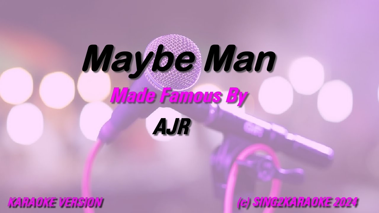 AJR   Maybe Man (Karaoke Version) Lyrics