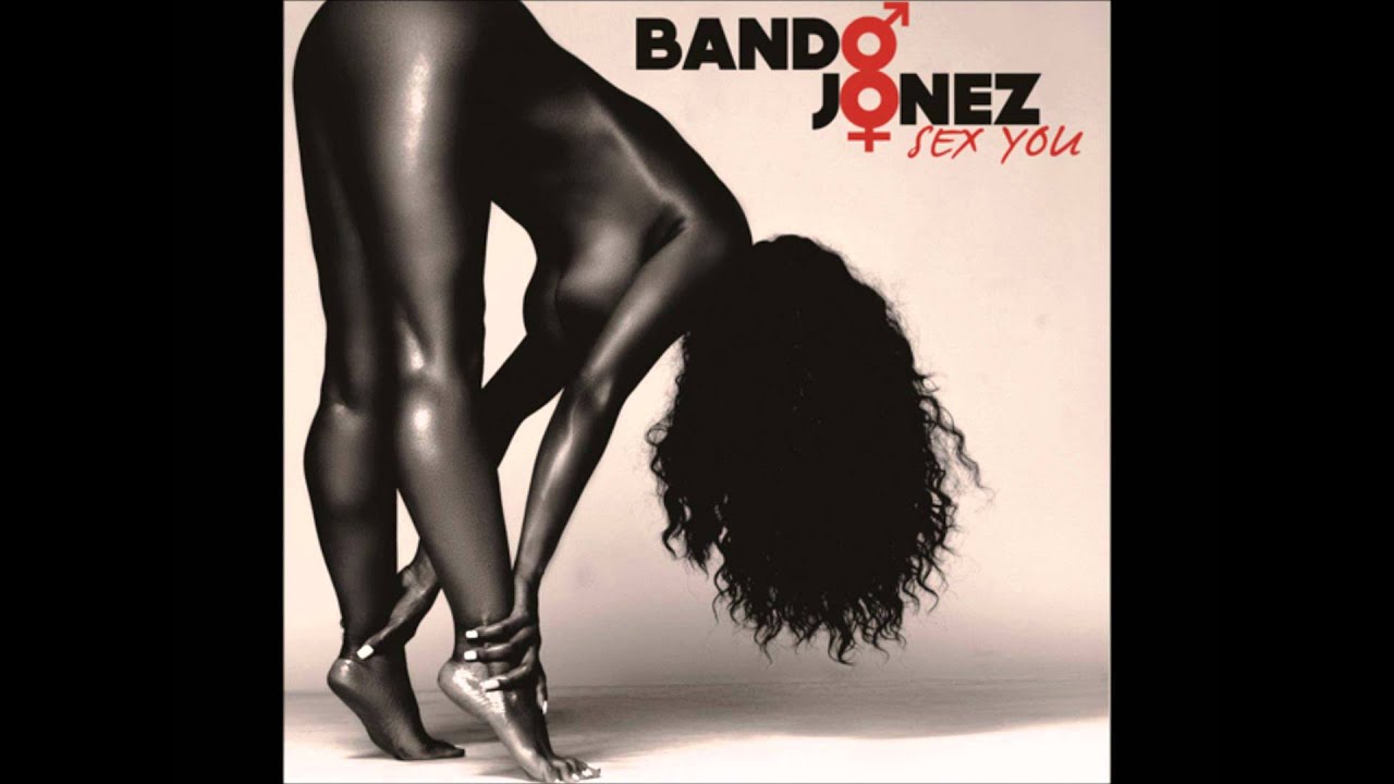 Bando Jonez - Sex You (Chopped and Screwed)