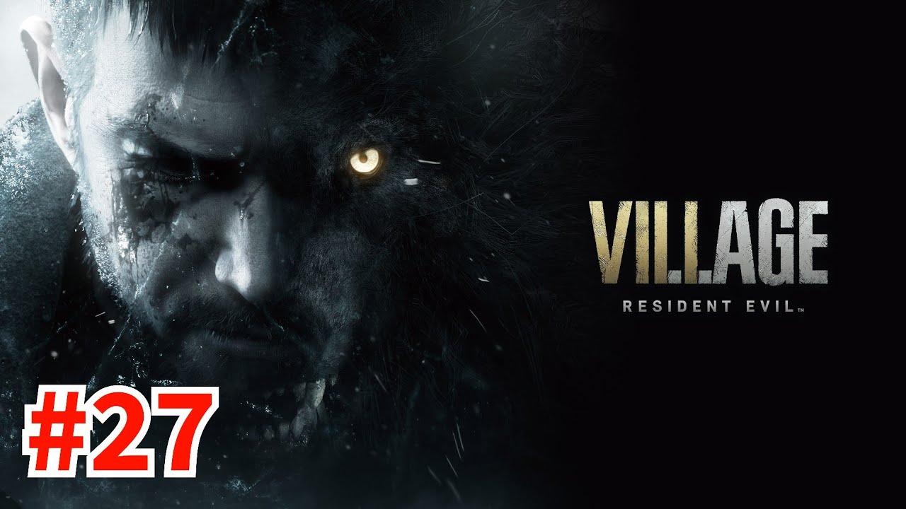 Resident Evil 8 Village Gameplay Walkthrough Part 27 [No Commentary]