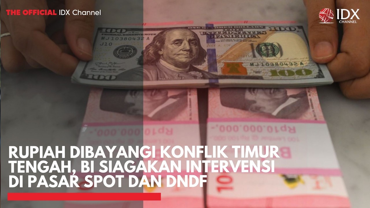 Rupiah Dibayangi Konflik Timur Tengah, BI Siagakan Intervensi di Pasar Spot dan DNDF | IDXC UPDATE