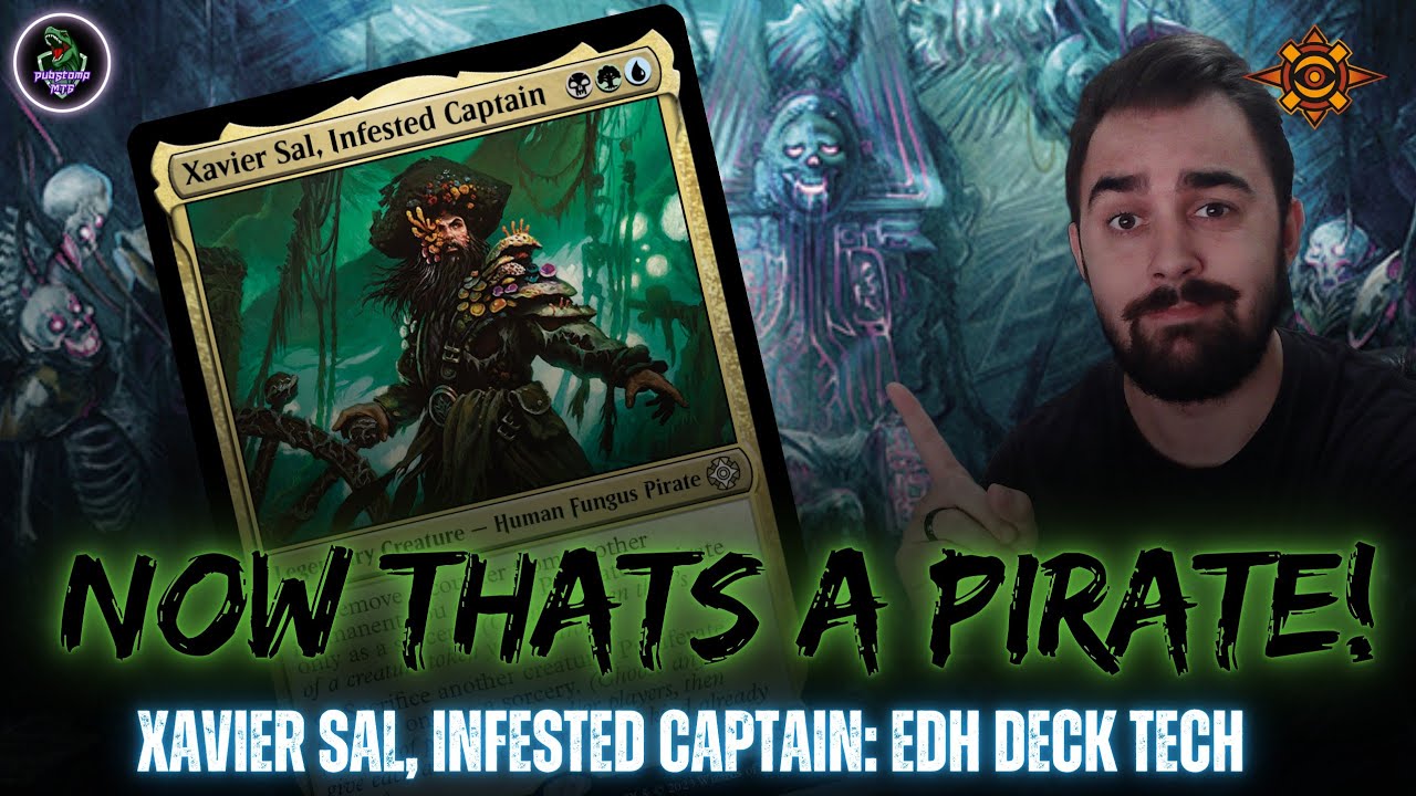 Xavier Sal, Infested Captain: EDH Deck Tech // Lost Caverns of Ixalan