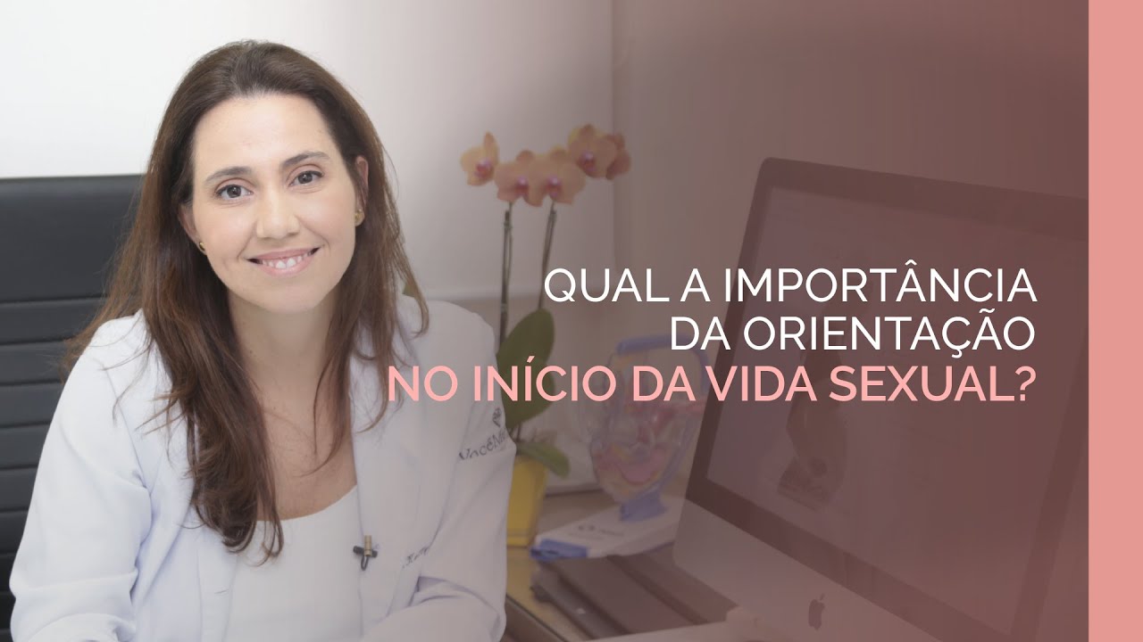 Qual a importância da orientação no início da vida sexual?