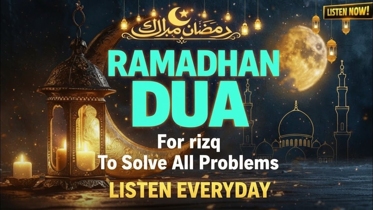 POWERFUL RAMADAN DUA, OPEN 99 DOORS OF RIZQ,WEALTH & UNLIMITED BLESSINGS, ( INSHA ALLAH )