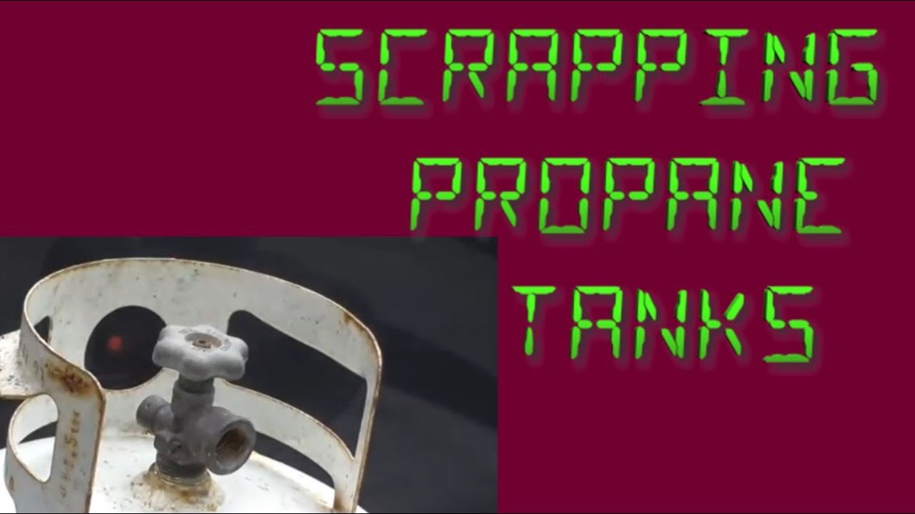 Scrapping Propane Tanks