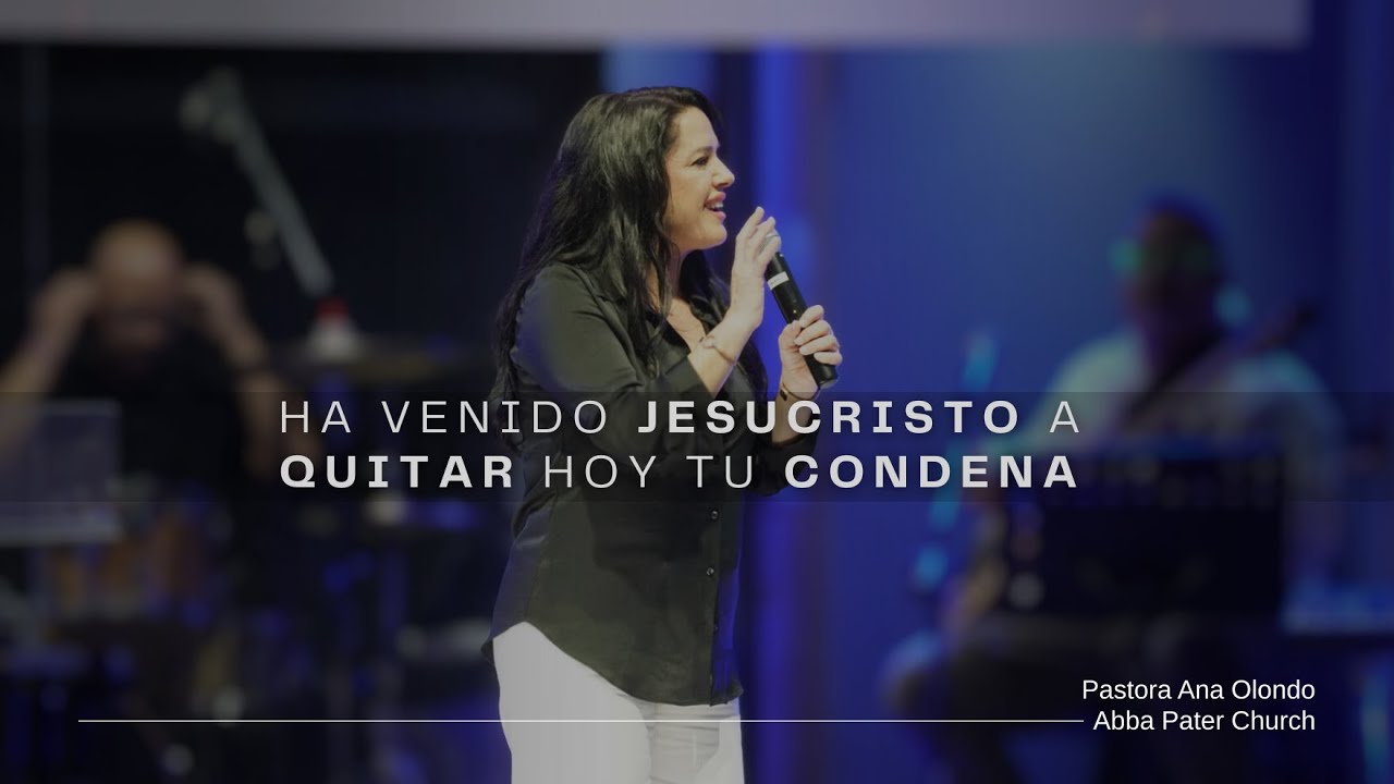 Ha Venido Jesucristo A Quitar Hoy Tu Condena | Pastora Ana Olondo