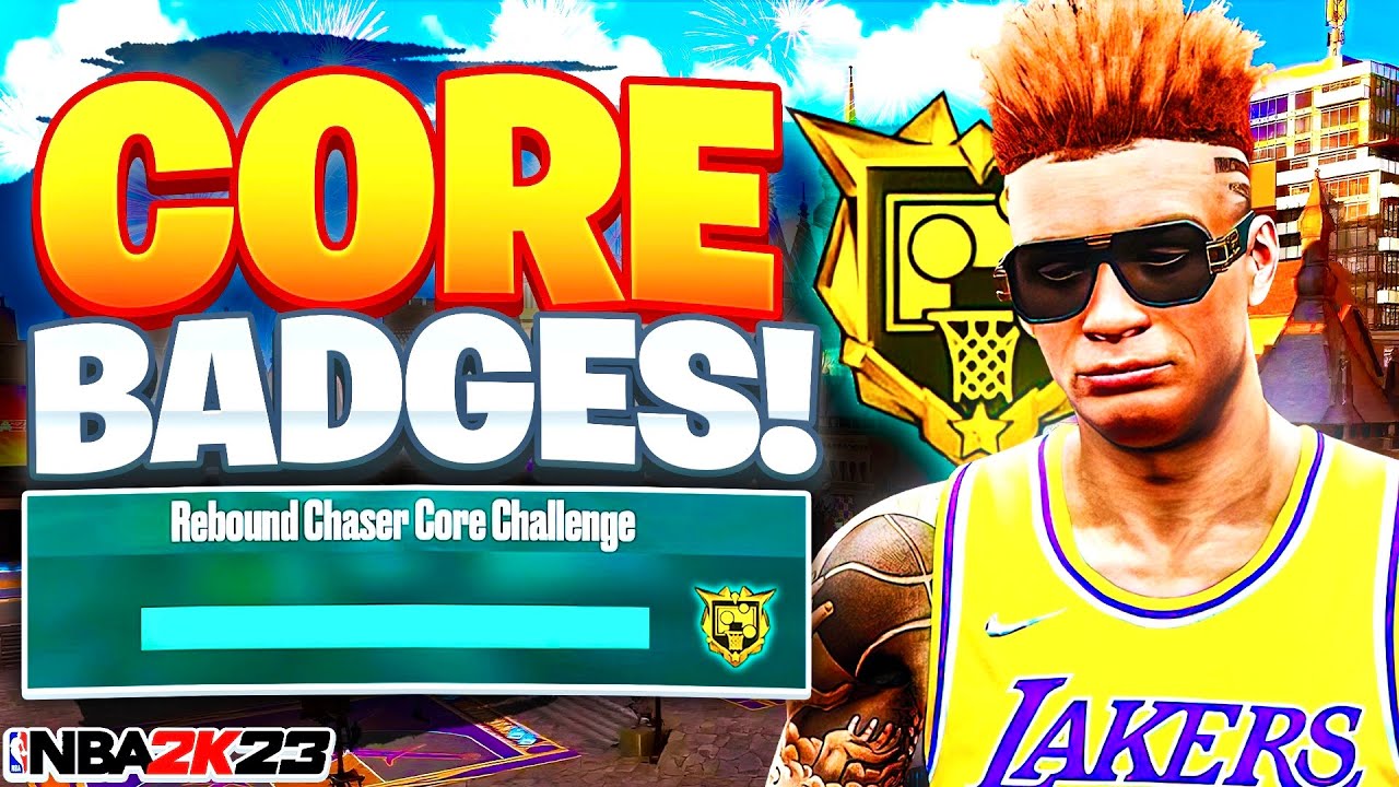 EVERYTHING YOU NEED TO KNOW ABOUT CORE BADGES IN NBA 2K23