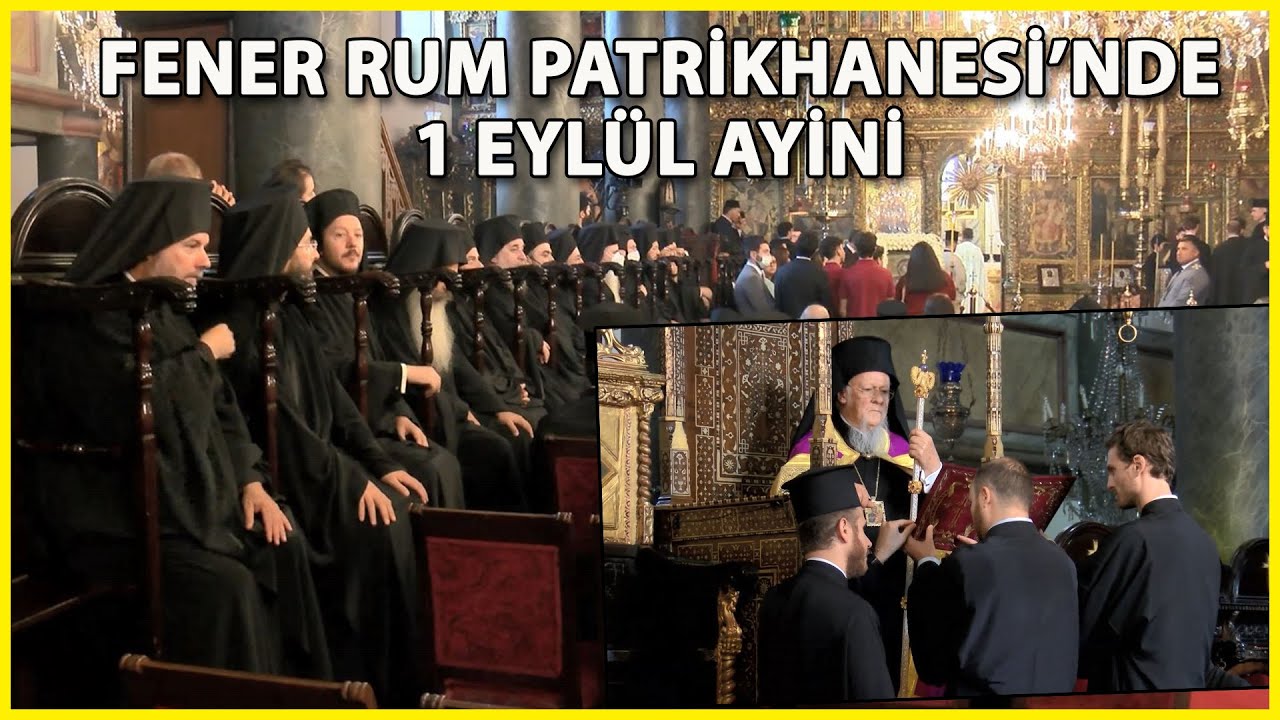 Fener Rum Patrikhanesi'nde 1 Eylül Ayini