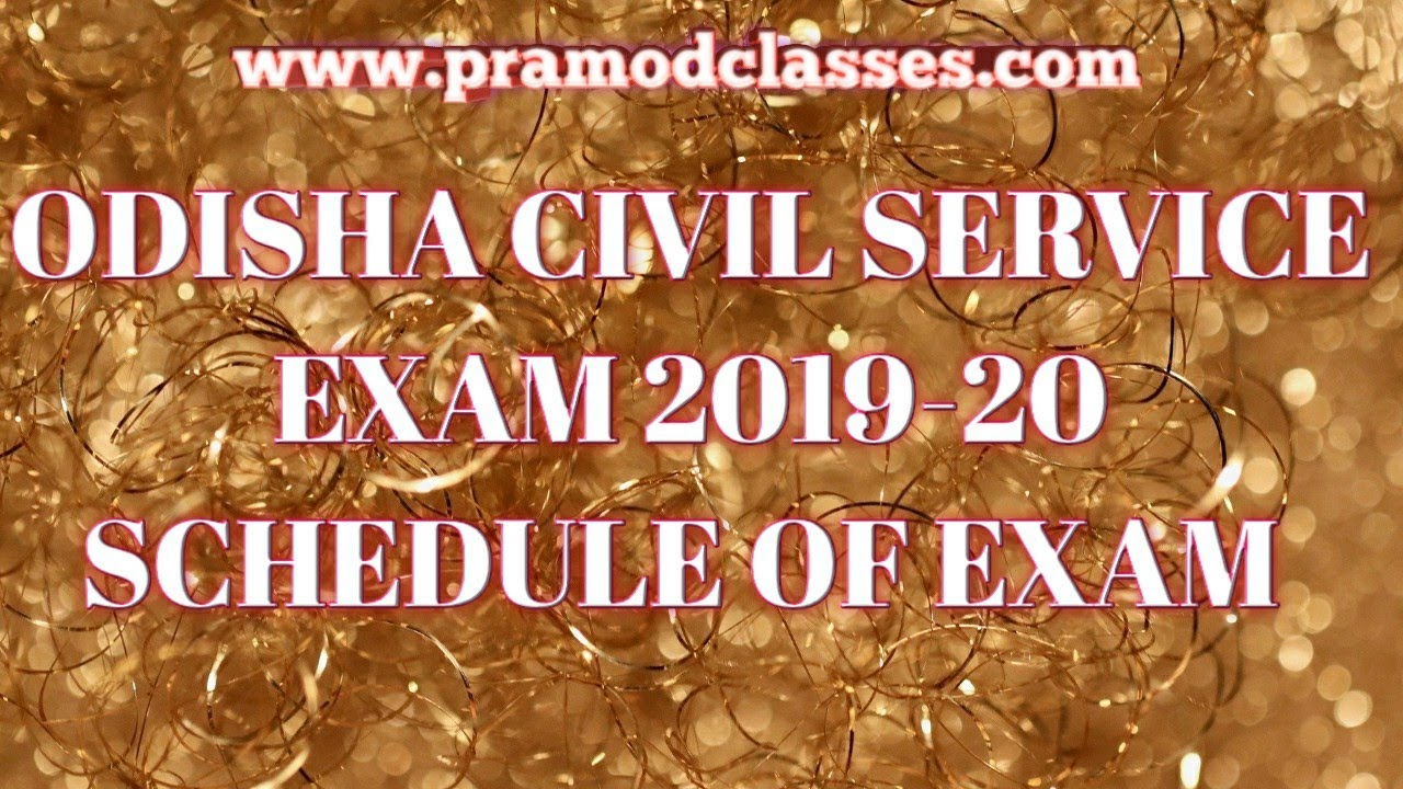 ODISHA CIVIL SERVICE EXAMINATION-2019-20 EXAM SCHEDULE