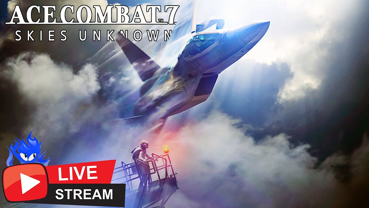 🔴 LIVE - Ace Combat 7 - May the ACE be With You, Always!
