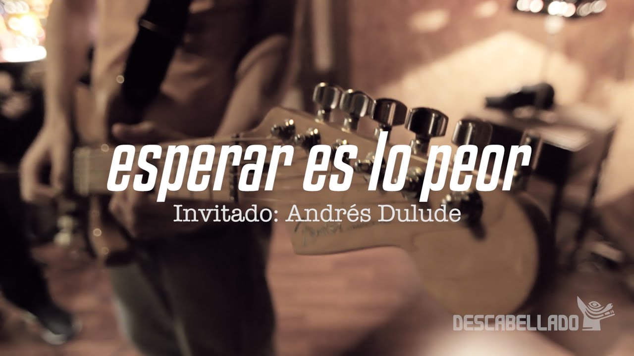 Sesiones Descabelladas - LA PRENSA con Andrés Dulude - Esperar es lo Peor