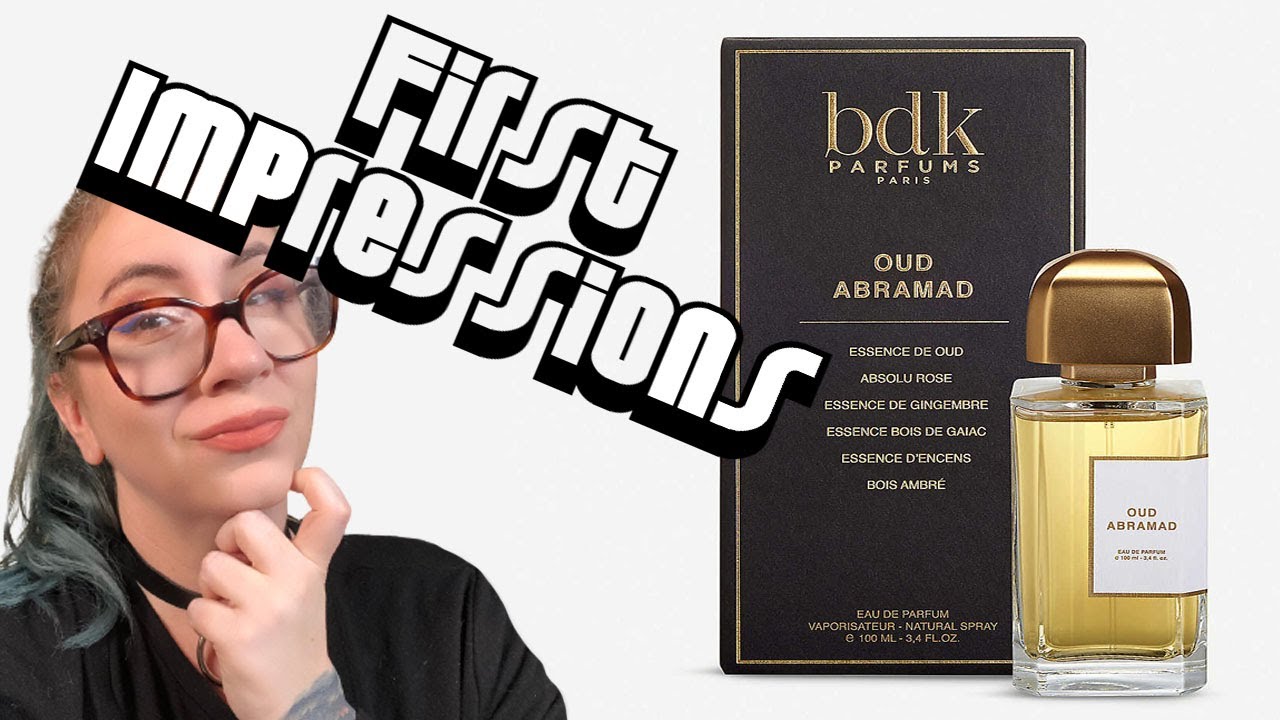 Первые впечатления от аромата Oud Abramad от BDK Parfums | Beauty Meow