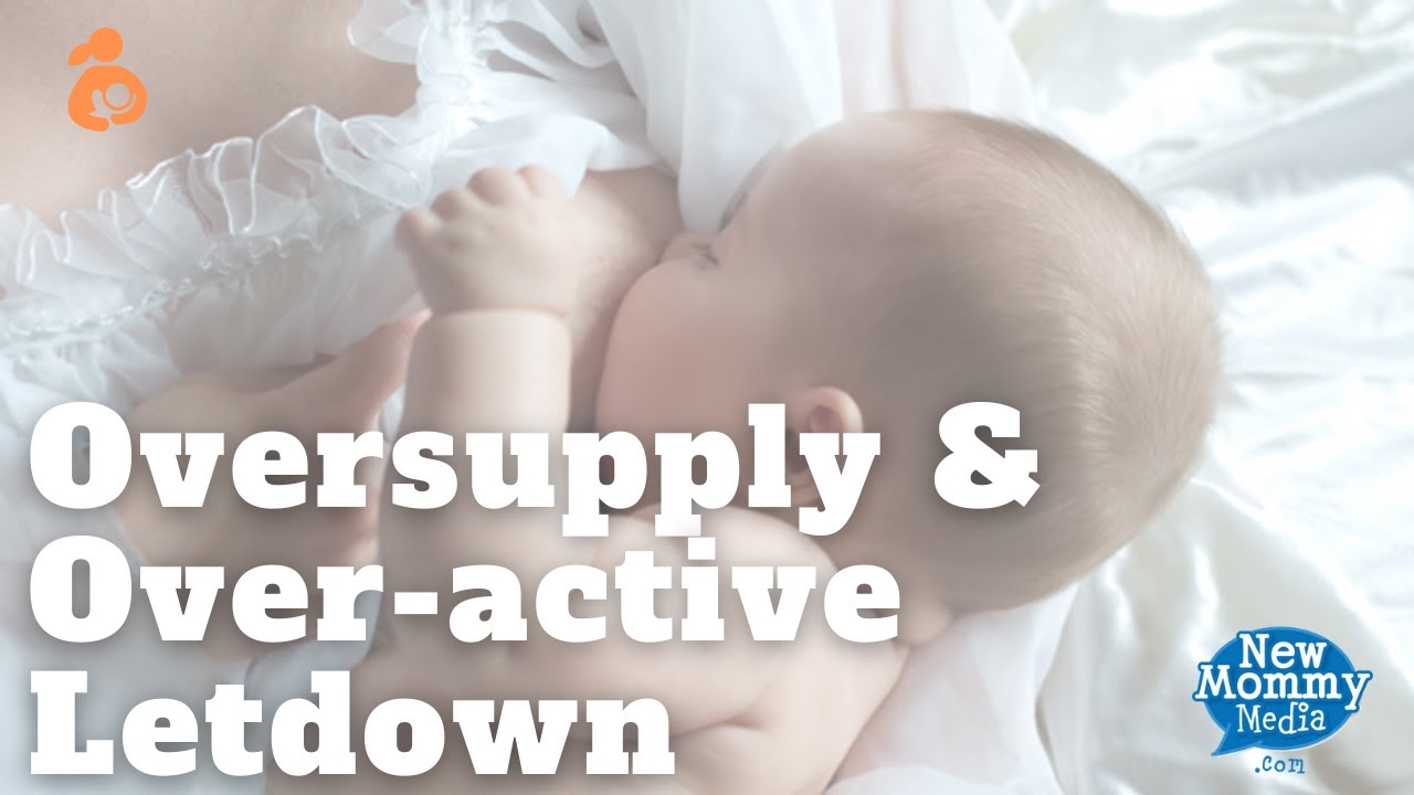 Breastfeeding Oversupply and Overactive Letdown with New Mommy Media