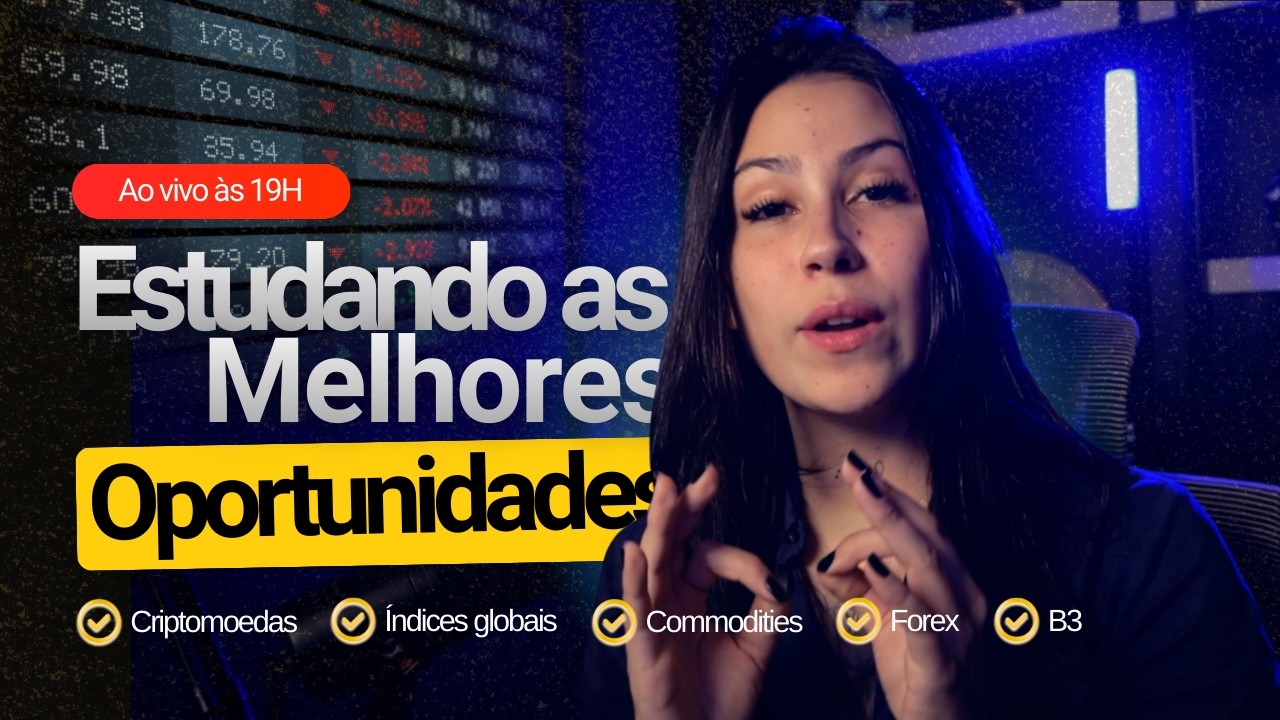 🔴 Estudando Criptomoedas, Forex, Commodities, Índices Globais e B3 em tempo real