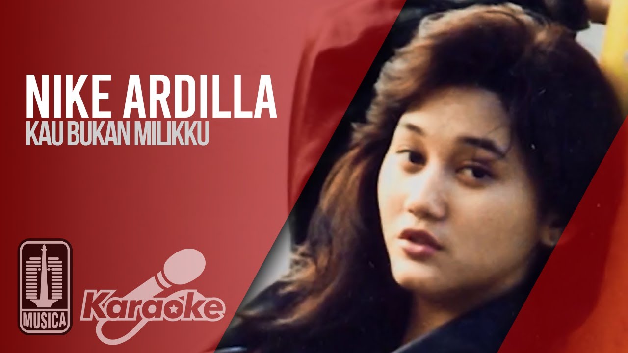 Nike Ardilla - Kau Bukan Milikku lagi (Official Karaoke Video) | No Vocal
