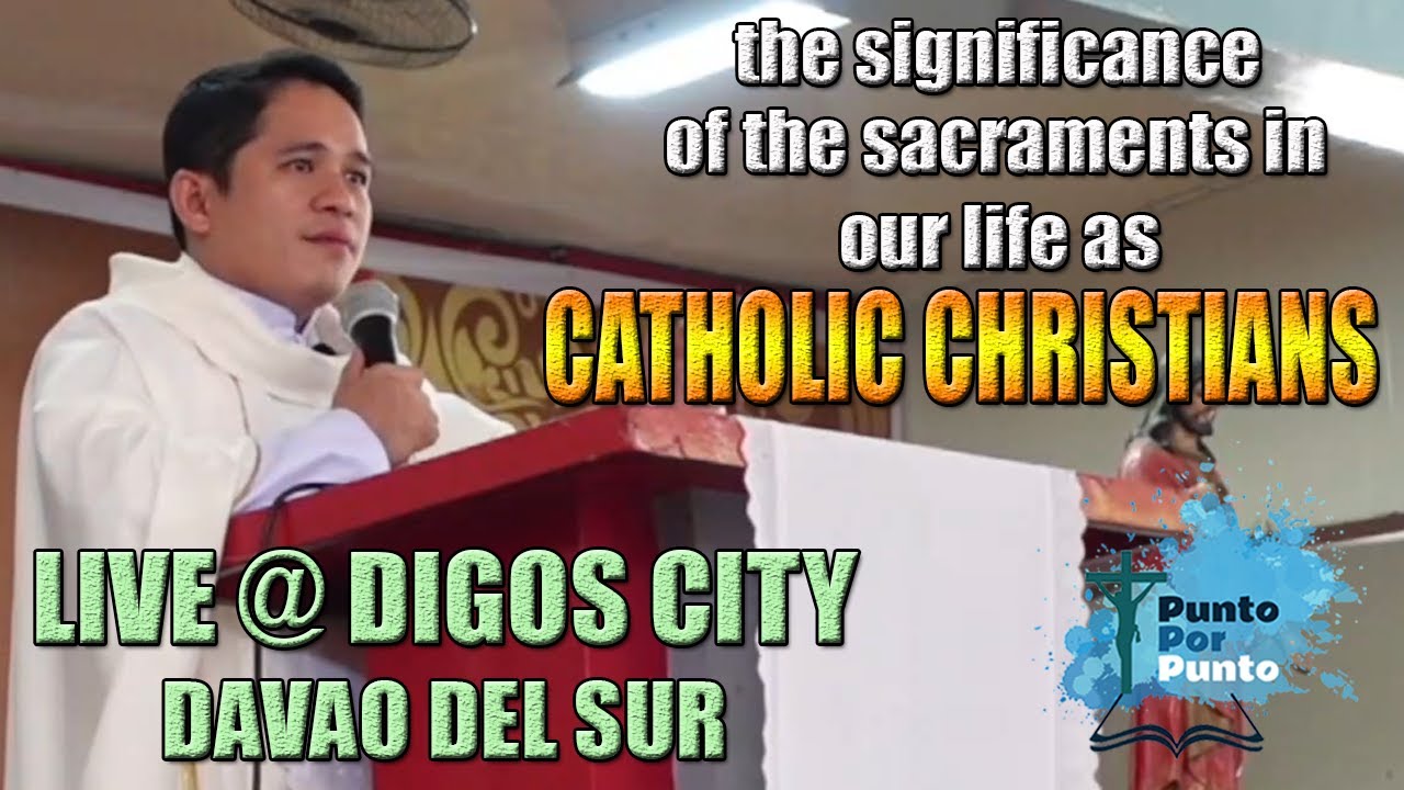 The Significance of the Sacraments in our Life as Catholic Christians