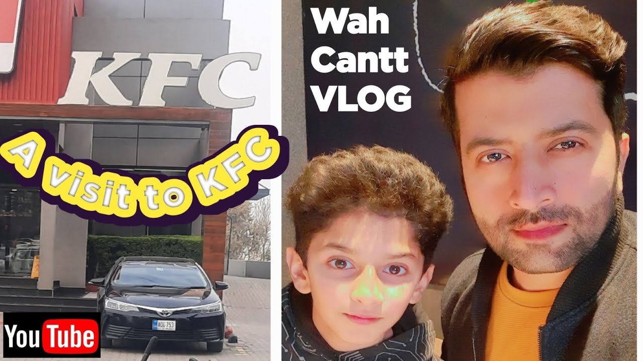 A Visit to KFC | Wah Cantt VLOG