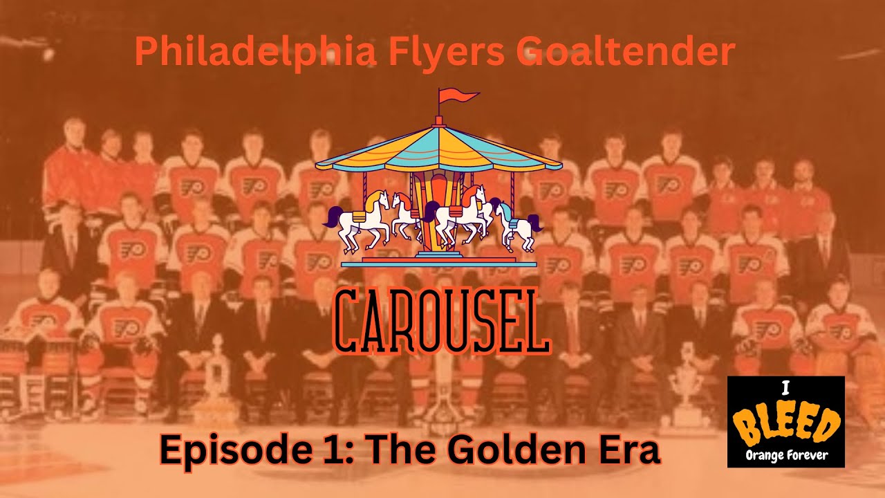 Philadelphia Flyers Goaltender Carousel Episode 1: The Golden Era