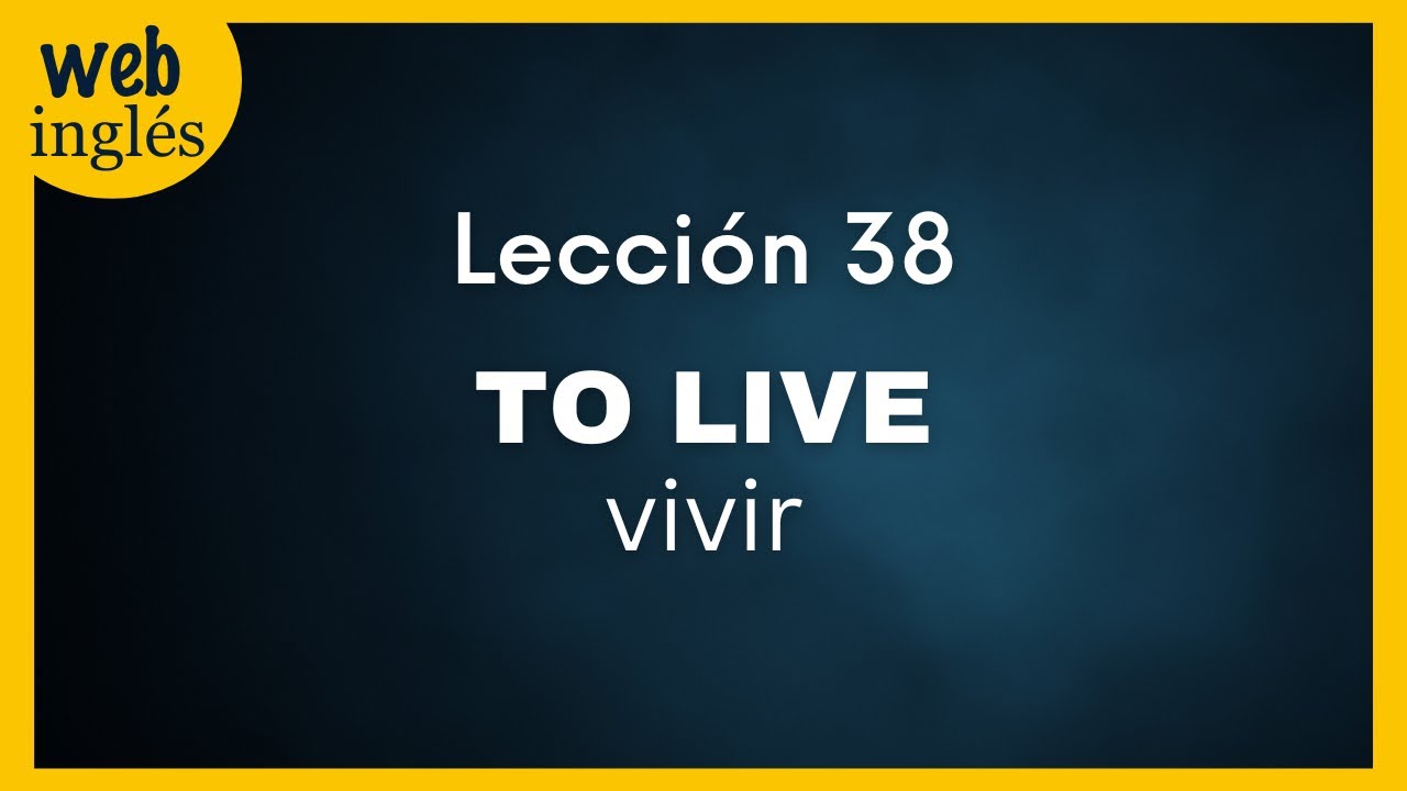 ✭38~To Live~Vivir ~La Preposición IN, Las Estaciones del Año, Inglés intermedio