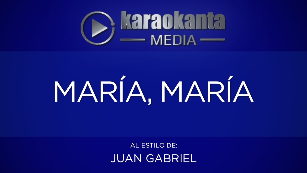 Karaokanta - Juan Gabriel - María, María