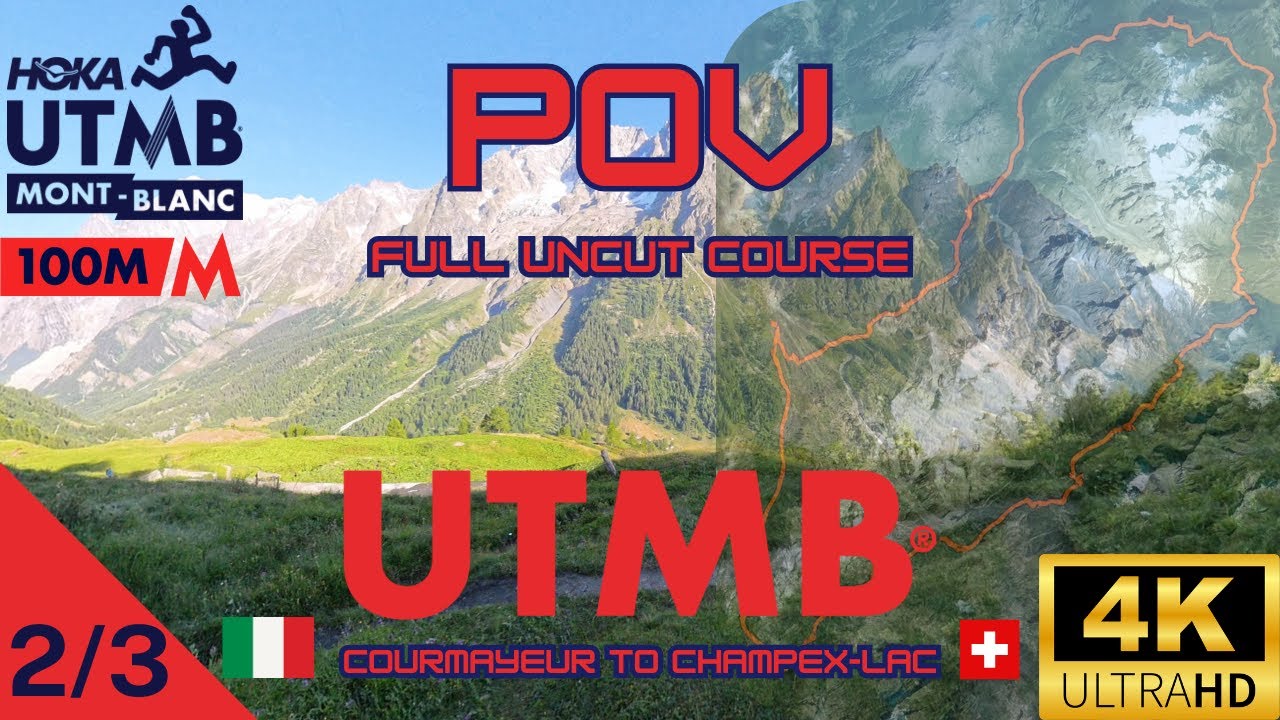 UTMB Tour du Mont Blanc 2/3 Full Uncut Course in POV Courmayeur to Champex-Lac 4K