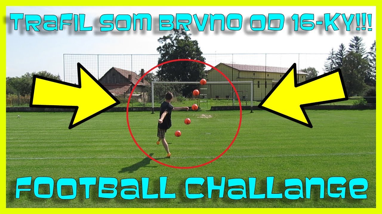 OD 16-KY SOM TRAFIL BRVNO!!! | FOOTBALL ChALLANGE | 99% ĽUDI NEDOPOZERA DO KONCA!
