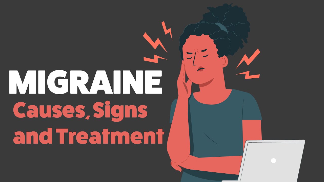 What is Migraine? Causes, Signs, Symptoms, Diagnosis and Treatment.