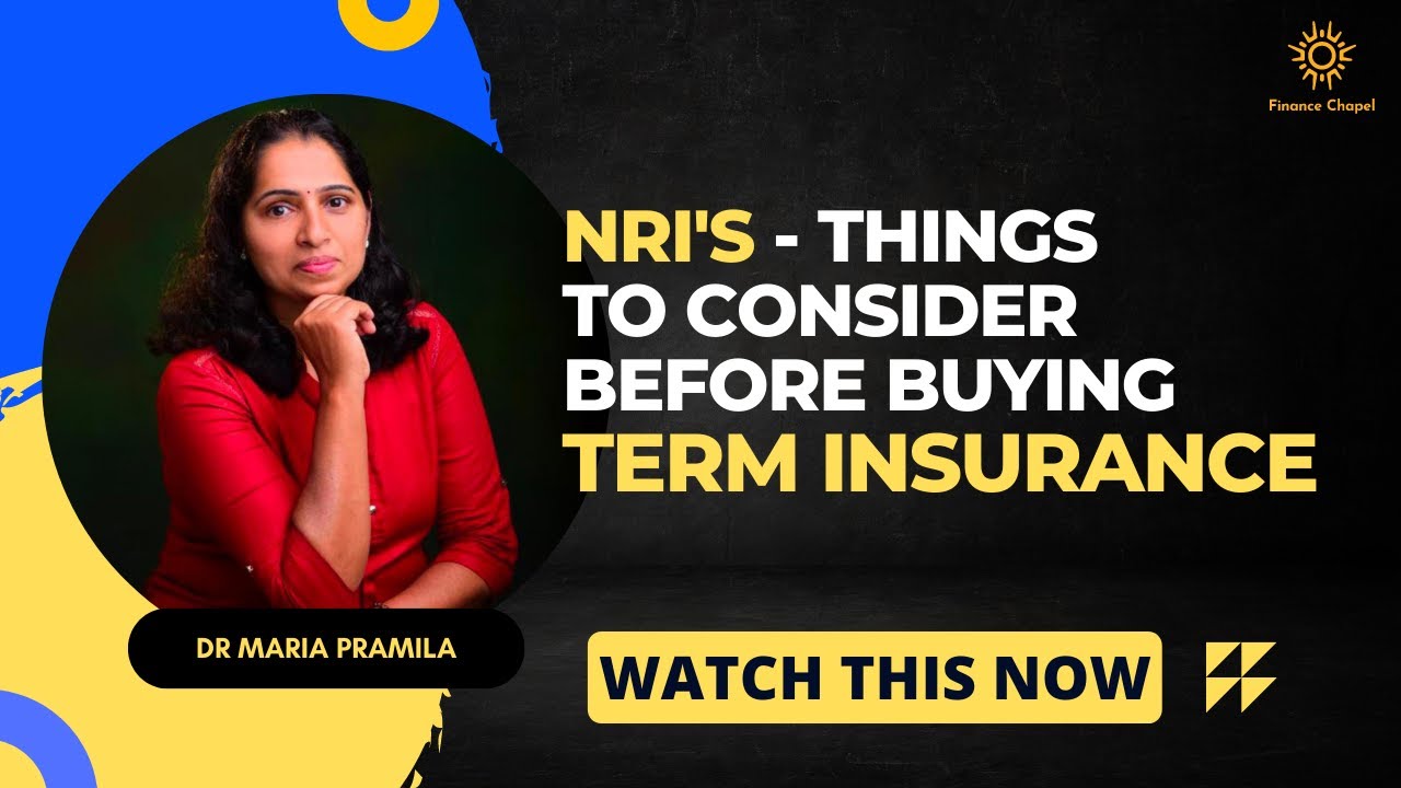 NRI's Must consider these - 7 things Before Buying Your Term Insurance | Dr Maria Pramila