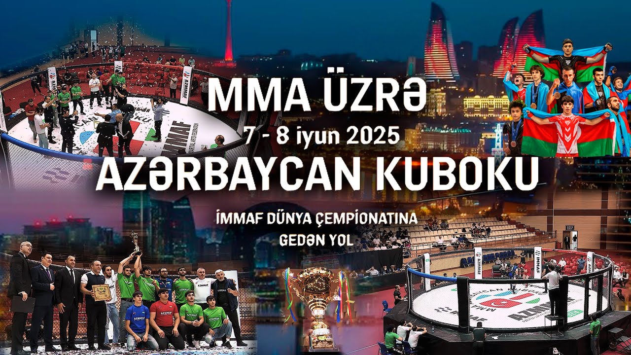 Azerbaijan MMA Cup june 7 - 8  / MMA üzrə Azərbaycan Kuboku  7 - 9 iyun 2025