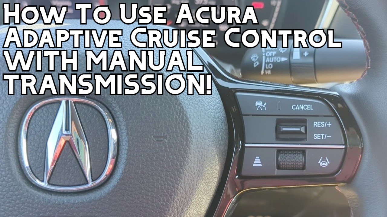 How To Use Acura Adaptive Cruise Control with MANUAL TRANSMISSION