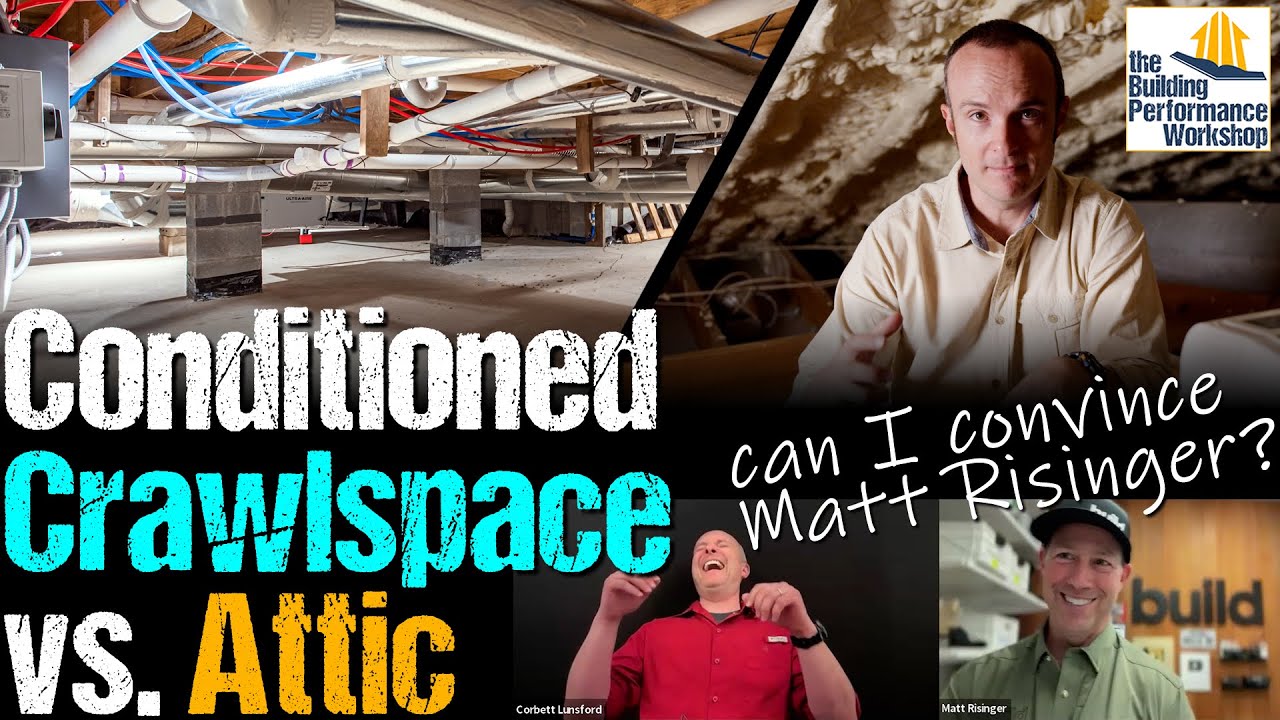 Conditioned Crawlspace Vs Attic: Which Is Better Encapsulated for HVAC? (with Matt Risinger)