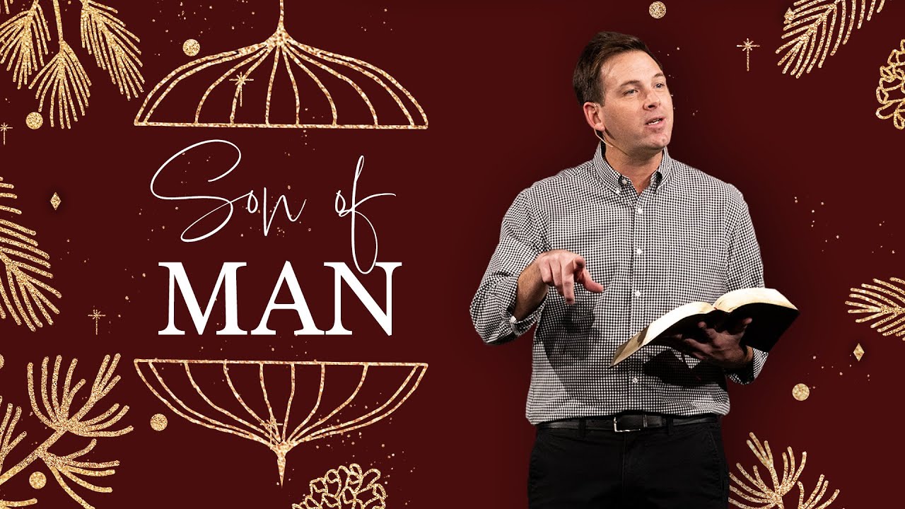 SON OF MAN | Pastor Heath Burris | River Oak Church