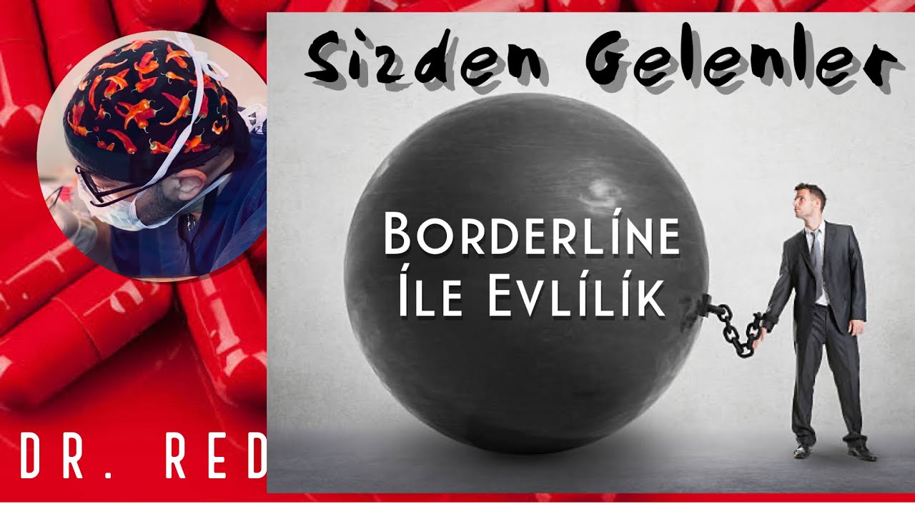 Sizden Gelenler - Borderline ile Evlilik - (V057) | Dr. RedPill Kırmızı Hap Videolar