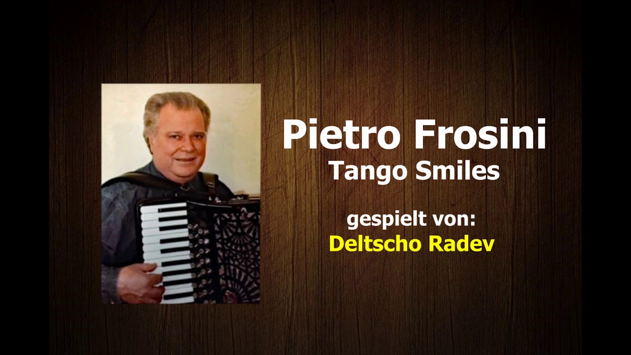 PIETRO FROSINI | Tango Smiles - Deltscho Radev