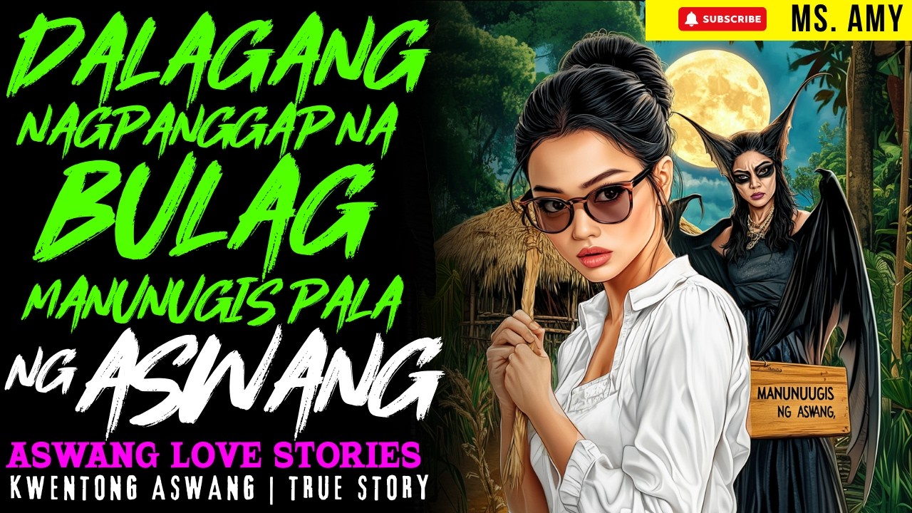 DALAGANG NAGPANGGAP NA BULAG MANUNUGIS PALA NG ASWANG I Kwentong Aswang I True Story
