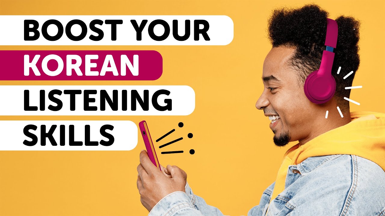 Sharpen Your Ears: Boost Your Korean Listening Skills