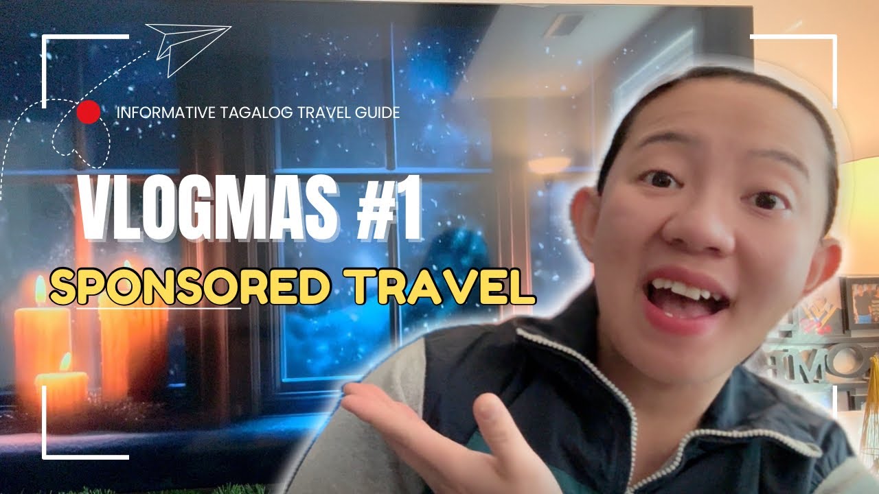 SPONSORED TRAVEL TAGALOG GUIDE| Vlogmas #1| Holiday Travel Tips in Tagalog| Tips ng Sponsored Travel