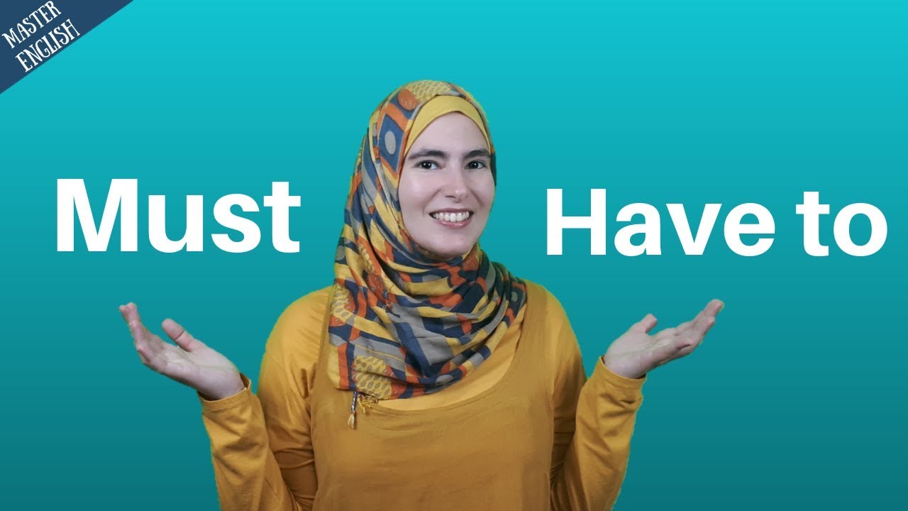 ما الفرق بين Have to و Must في اللغة الإنجليزية مع تمارين ✅