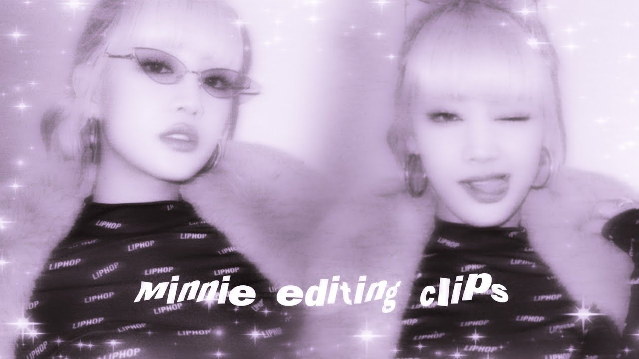 Minnie editing clips
