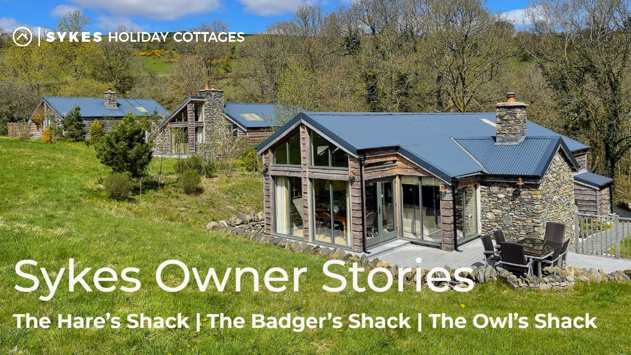 Sykes Owner Stories | Hare's Shack | Badger's Shack | Owl's Shack