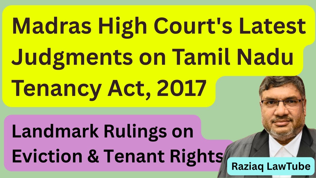 Madras HC's Judgements to Land Owners for Evictions under TN Tenancy Act 2017