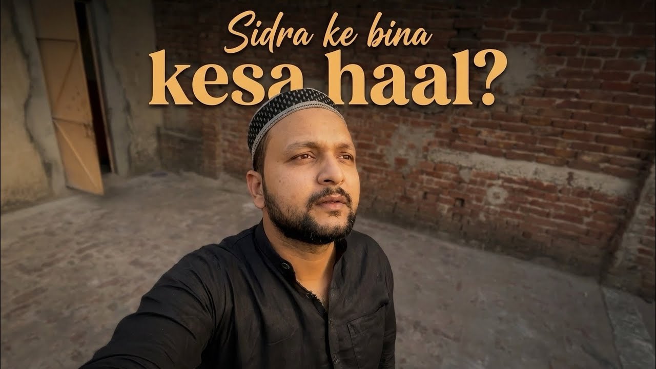 Sidra ke bina kesa haal 😔😩