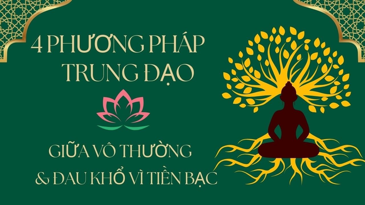 4 PHƯƠNG PHÁP TRUNG ĐẠO THOÁT KHỔ GIỮA VÔ THƯỜNG VÀ ĐAU KHỔ VÌ TIỀN BẠC: ĐÊM NẰM KHÓ NGỦ