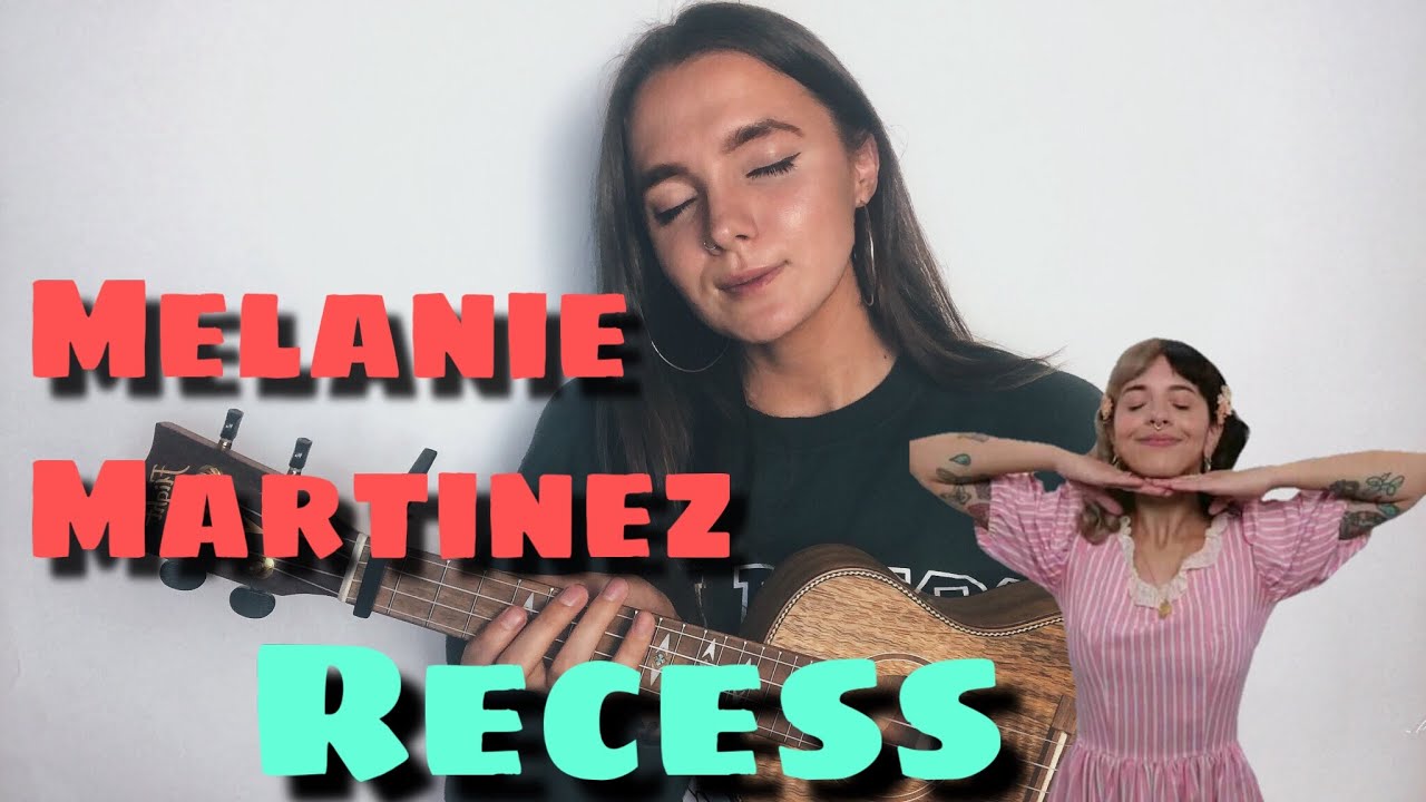 MELANIE MARTINEZ - RECESS (K-12) | UKULELE TUTORIAL