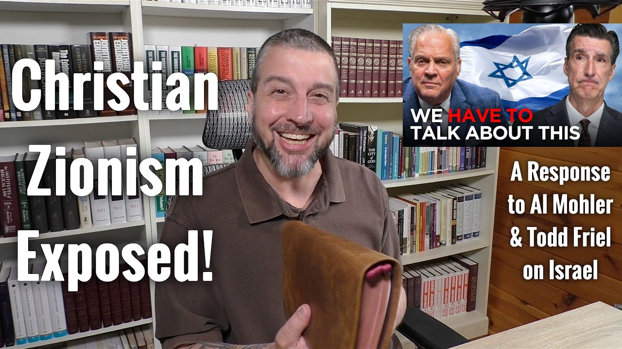 Christian Zionism Exposed &mdash; A Response to Al Mohler & Todd Friel on Israel