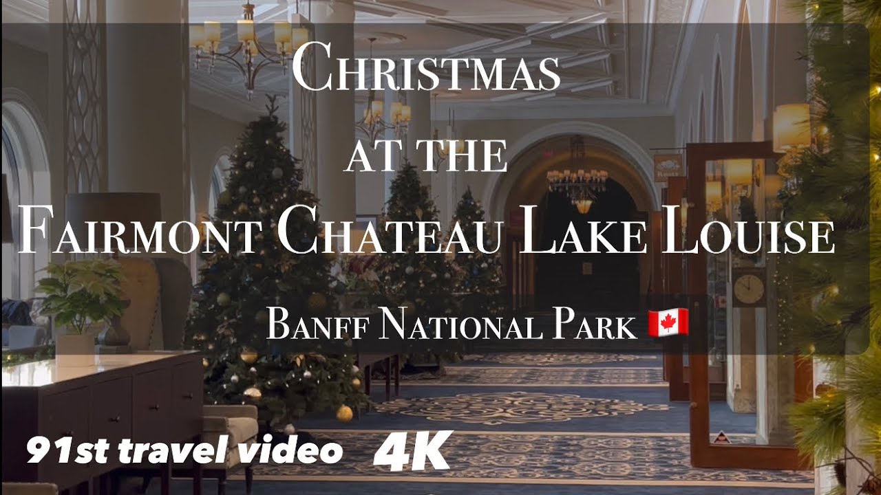 Christmas at the Fairmont Chateau Lake Louise, Banff Canada