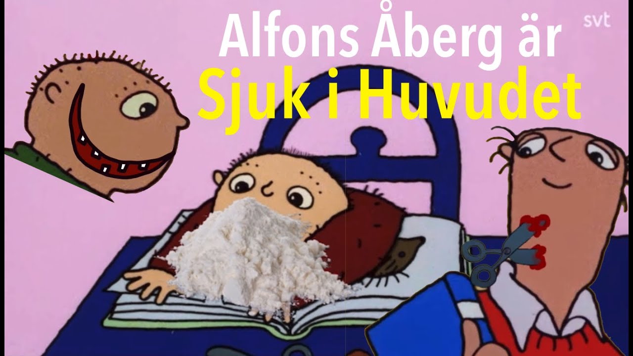 Alfons &Aring;berg &auml;r Sjuk i Huvudet | Parodi