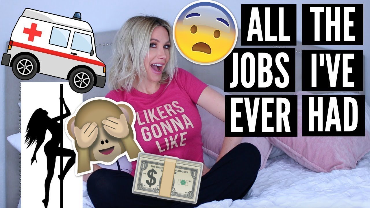 ALL THE JOBS I'VE EVER HAD