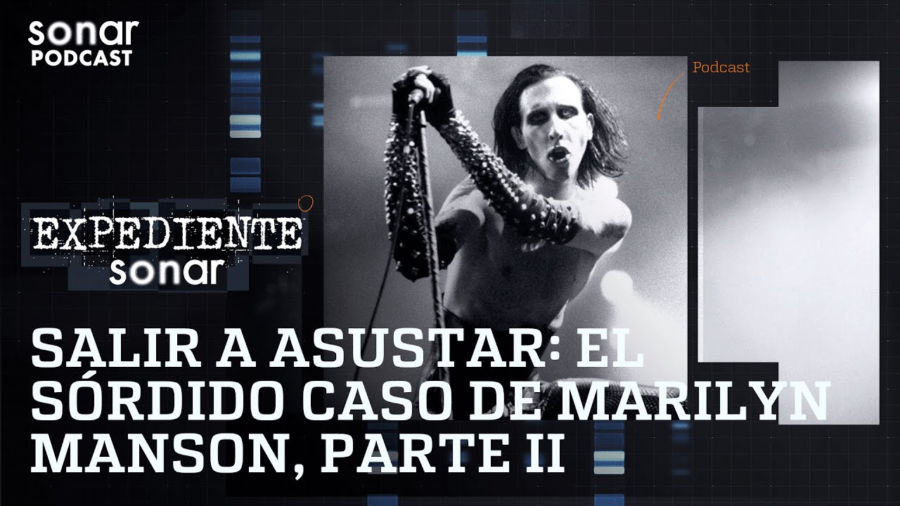 Salir A Asustar: El Sórdido Caso de Marilyn Manson, Parte II | Expediente Sonar con Alfredo Lewin