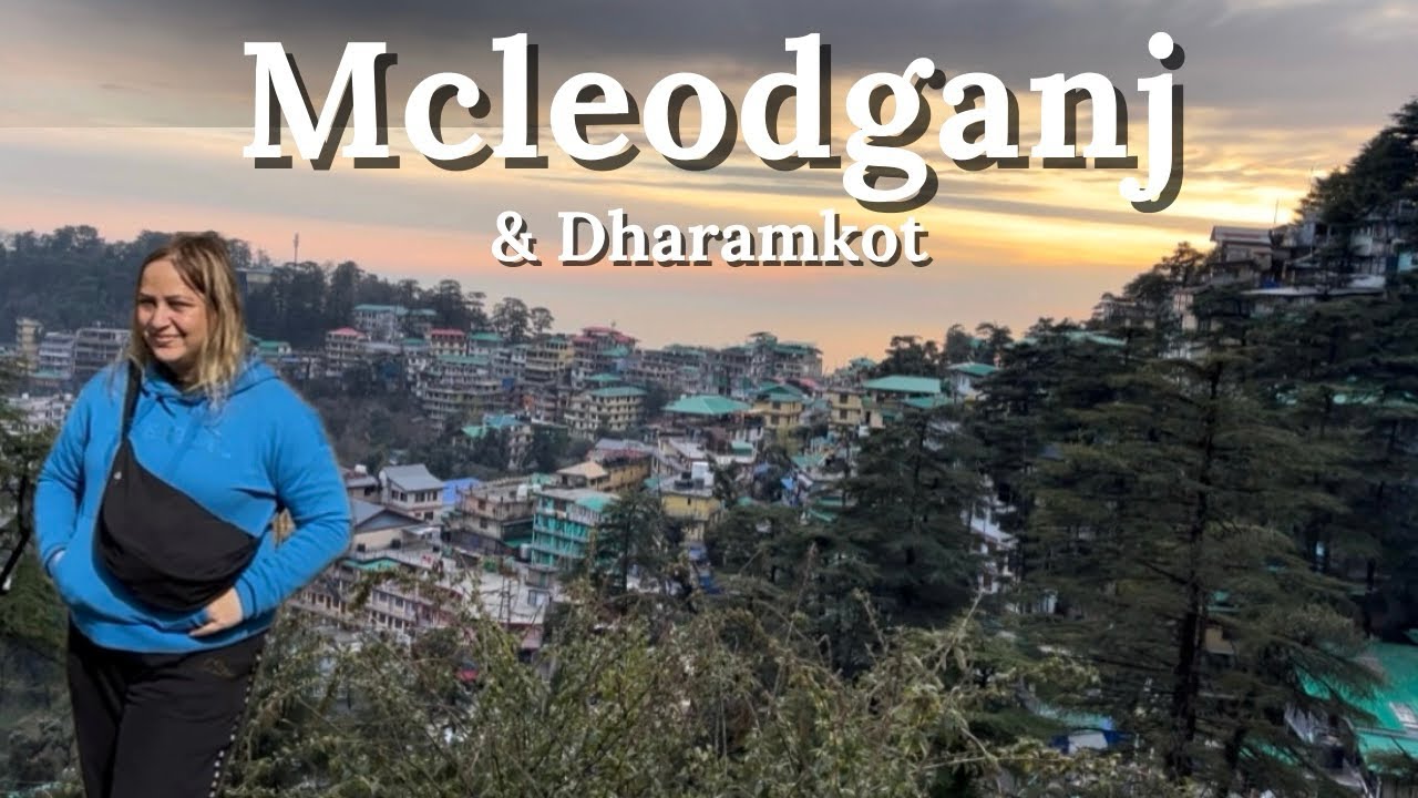 Things to do in Mcleodganj, Dharamkot & Dharamshala | Mcleodganj 3 Days Itinerary | Naddi Village